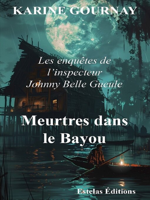 Title details for Meurtres dans le Bayou by Karine Gournay - Available